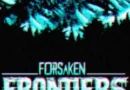 Forsaken Frontiers