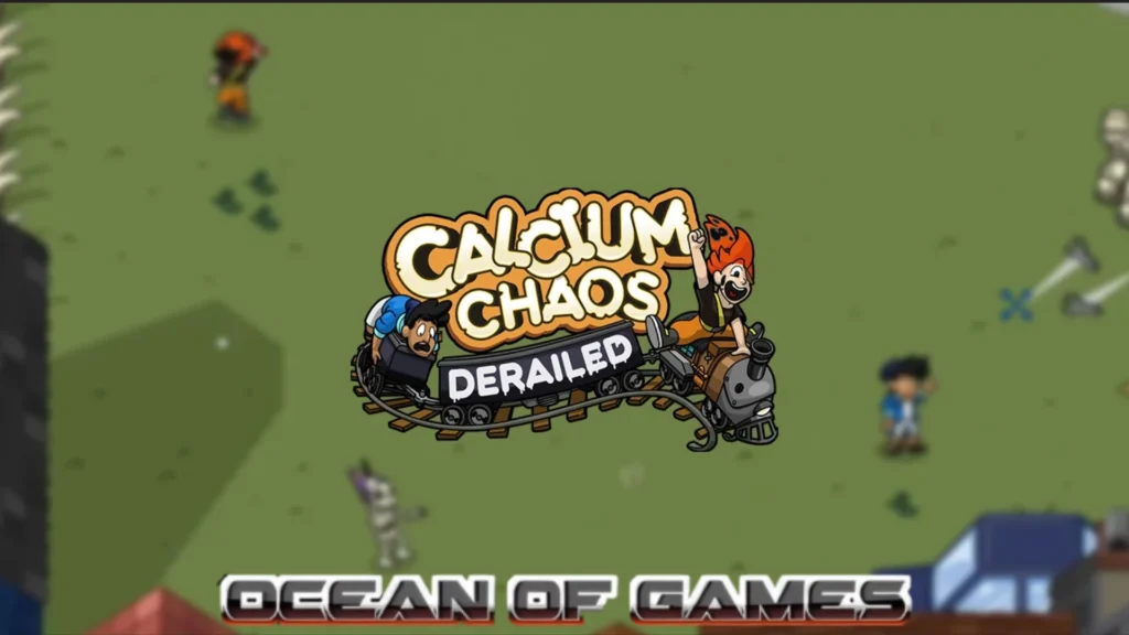 Calcium Chaos Derailed Ocean of Games
