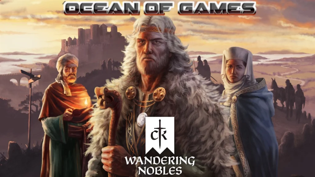 Crusader Kings III Wandering Nobles Ocean of Games