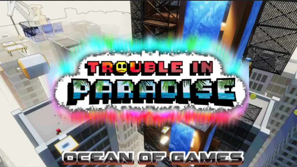 Trouble In Paradise Ocean of Games